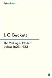 Book cover of The Making of Modern Ireland 1603-1923 by J.C. Beckett