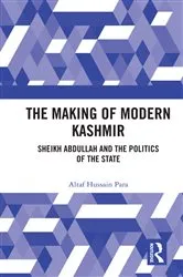 Book cover of The Making of Modern Kashmir by Altaf Hussain Para