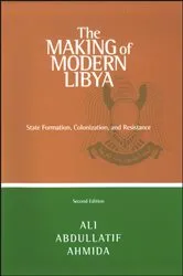 Book cover of The Making of Modern Libya (2nd ed.) by Ali Abdullatif Ahmida