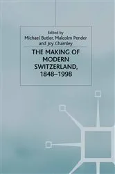 Book cover of The Making of Modern Switzerland, 1848-1998 by M. Butler