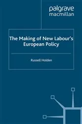 Book cover of The Making of New Labour’s European Policy by Russell Holden