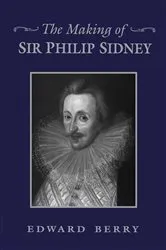 Book cover of The Making of Sir Philip Sidney by Unknown