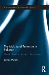 Book cover of The Making of Terrorism in Pakistan by Eamon Murphy