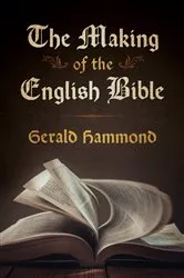 Book cover of The Making of the English Bible by Gerald Hammond