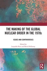 Book cover of The Making of the Global Nuclear Order in the 1970s by David Holloway