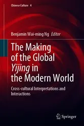 Book cover of The Making of the Global Yijing in the Modern World by Benjamin Wai-ming Ng