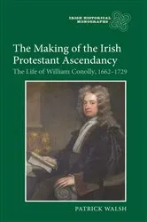 Book cover of The Making of the Irish Protestant Ascendancy by Patrick Walsh