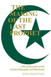 Book cover of The Making of the Last Prophet by Gordon Darnell Newby