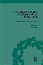 Book cover of The Making of the Modern Police, 1780–1914, Part II vol 5 by Paul Lawrence