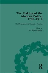 Book cover of The Making of the Modern Police, 1780–1914, Part II vol 6 by Paul Lawrence