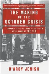 Book cover of The Making of the October Crisis by D'Arcy Jenish