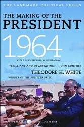 Book cover of The Making of the President, 1964 by Theodore H. White