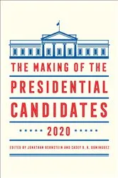 Book cover of The Making of the Presidential Candidates 2020 by Jonathan Bernstein