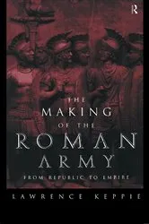 Book cover of The Making of the Roman Army by Lawrence Keppie