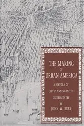 Book cover of The Making of Urban America by John William Reps