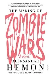 Book cover of The Making of Zombie Wars by Aleksandar Hemon