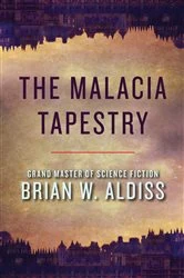 Book cover of The Malacia Tapestry by Brian W. Aldiss