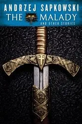 Book cover of The Malady and Other Stories by Andrzej Sapkowski