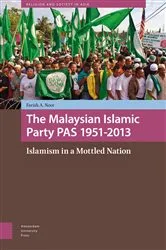 Book cover of The Malaysian Islamic Party PAS 1951-2013 by Farish A. Noor