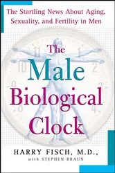 Book cover of The Male Biological Clock by Unknown