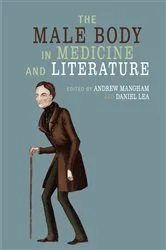 Book cover of The Male Body in Medicine and Literature by Andrew Mangham