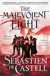 Book cover of The Malevolent Eight by Sebastien de Castell