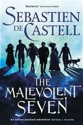 Book cover of The Malevolent Seven by Sebastien de Castell