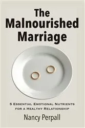 Book cover of The Malnourished Marriage by Nancy Perpall