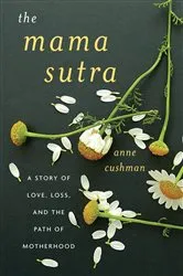 Book cover of The Mama Sutra by Anne Cushman