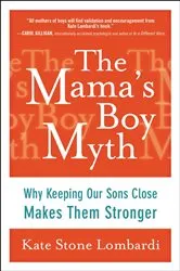 Book cover of The Mama's Boy Myth by Kate Stone Lombardi