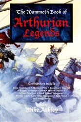 Book cover of The Mammoth Book of Arthurian Legends by Mike Ashley