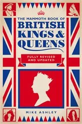 Book cover of The Mammoth Book of British Kings and Queens by Mike Ashley