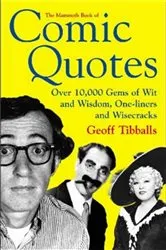 Book cover of The Mammoth Book of Comic Quotes by Geoff Tibballs