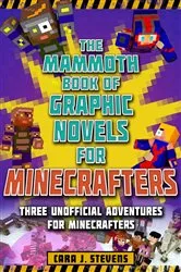 Book cover of The Mammoth Book of Graphic Novels for Minecrafters by Cara J. Stevens