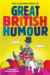 Book cover of The Mammoth Book of Great British Humour by Unknown
