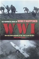 Book cover of The Mammoth Book of How it Happened: World War I by Jon E. Lewis