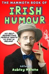Book cover of The Mammoth Book of Irish Humour by Aubrey Malone