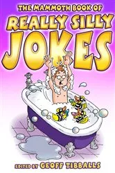 Book cover of The Mammoth Book of Really Silly Jokes by Unknown
