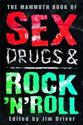 Book cover of The Mammoth Book of Sex, Drugs & Rock 'n' Roll by Jim Driver