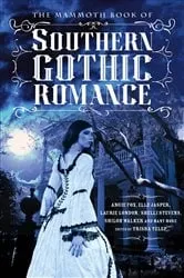 Book cover of The Mammoth Book Of Southern Gothic Romance by Trisha Telep
