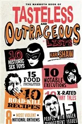 Book cover of The Mammoth Book of Tasteless and Outrageous Lists by Karl Shaw
