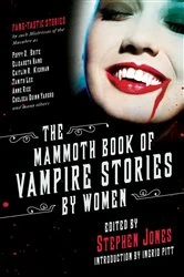 Book cover of The Mammoth Book of Vampire Stories by Women by Stephen Jones