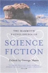 Book cover of The Mammoth Encyclopedia of Science Fiction by George Mann