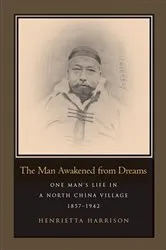 Book cover of The Man Awakened from Dreams by Henrietta Harrison