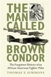 Book cover of The Man Called Brown Condor by Thomas E. Simmons