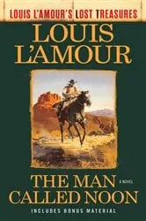 Book cover of The Man Called Noon (Louis L'Amour's Lost Treasures) by Louis L'Amour