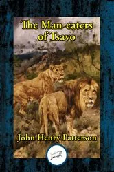 Book cover of The Man-eaters of Tsavo by John Henry Patterson