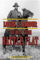 Book cover of The Man from Battle Flat by Louis L'Amour