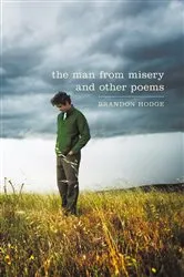 Book cover of The Man from Misery and Other Poems by Brandon Hodge