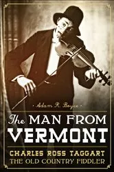 Book cover of The Man from Vermont by Adam R. Boyce
